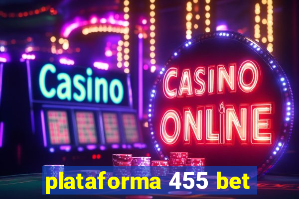 plataforma 455 bet